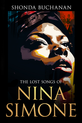 The Lost Songs of Nina Simone By Shonda Buchanan Cover Image