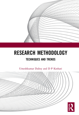 Research Methodology: Techniques and Trends By Umesh Kumar B. Dubey, D. P. Kothari Cover Image