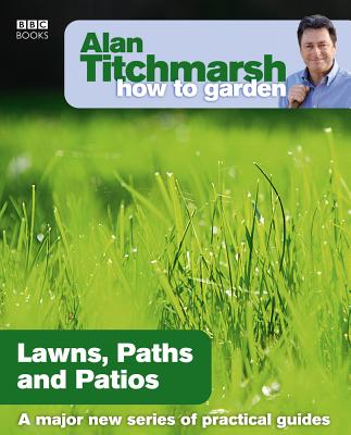 Lawns Paths and Patios (How to Garden #16) By Alan Titchmarsh Cover Image