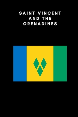 Saint Vincent and the Grenadines: Country Flag A5 Notebook to write in with 120 pages Cover Image