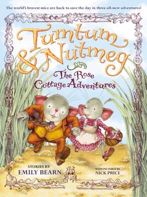 THE Tumtum & Nutmeg: The Rose Cottage Adventures By Emily Bearn, Nick Price (Illustrator) Cover Image