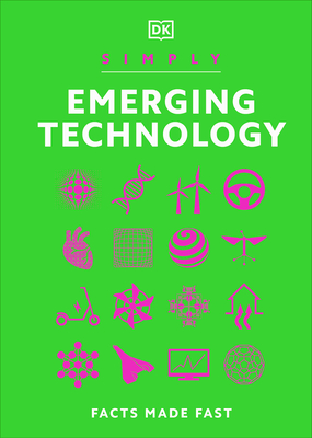 Simply Emerging Technology: For Complete Beginners (DK Simply)