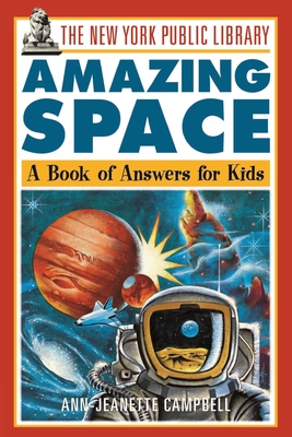 The New York Public Library Amazing Space: A Book of Answers for Kids (New York Public Library Books for Kids #1) cover