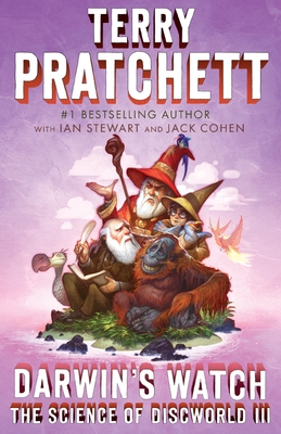 Darwin's Watch: The Science of Discworld III: A Novel (Science of Discworld Series #3)