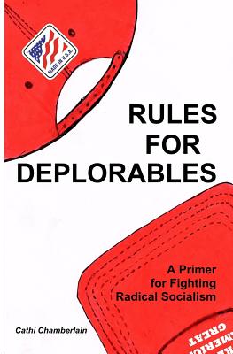 Rules for Deplorables: A Primer for Fighting Radical Socialism By Cathi Chamberlain, Christy Chamberlain (Editor), Braylon Nance (Artist) Cover Image