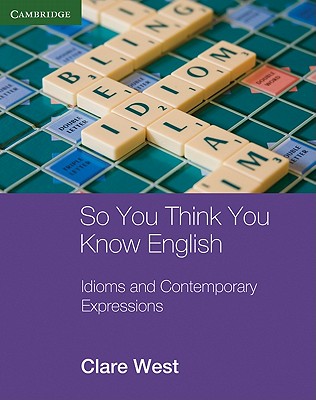 So You Think You Know English: Idioms and Contemporary Expressions (Georgian Press)