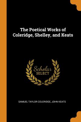 Cover for The Poetical Works of Coleridge, Shelley, and Keats