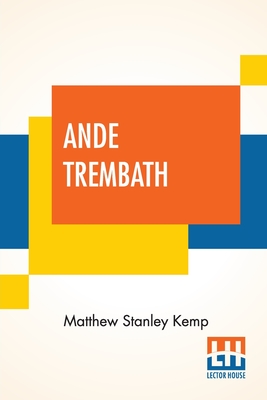 Ande Trembath: A Tale Of Old Cornwall England Cover Image