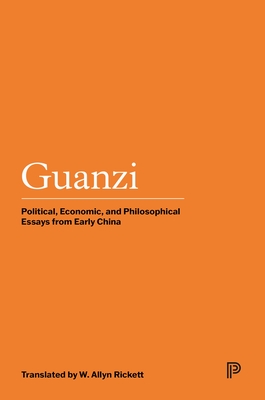 Guanzi: Political, Economic, and Philosophical Essays from Early China (Princeton Library of Asian Translations #161) Cover Image