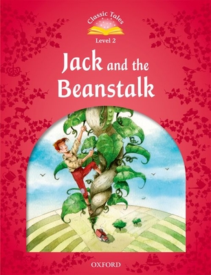 Classic Tales: Level 2: Jack and the Beanstalk (Classic Tales. Level 2) By Sue Arengo Cover Image