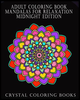 Adult Coloring Book Mandalas For Relaxation: Stress Relief Designs