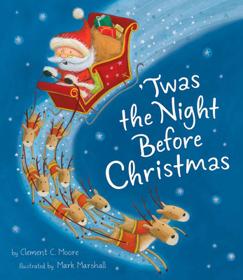 Twas The Night Before Christmas By Clement C. Moore, Mark Marshall (Illustrator) Cover Image