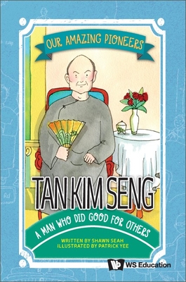 Tan Kim Seng: A Man Who Did Good for Others Cover Image