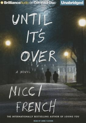 Until It's Over By Nicci French, Anne Flosnik (Read by) Cover Image