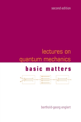 Lectures on Quantum Mechanics (Second Edition) - Volume 1: Basic Matters Cover Image