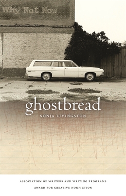 Ghostbread By Sonja Livingston Cover Image