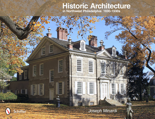 Historic Architecture in Northwest Philadelphia: 1690 to 1930s: 1690 to 1930s Cover Image