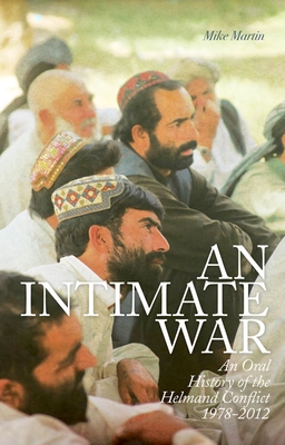 An Intimate War: An Oral History of the Helmand Conflict, 1978-2012 Cover Image