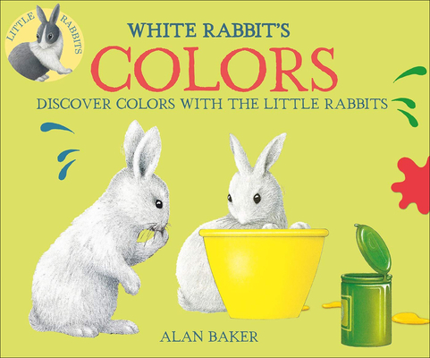 White Rabbit's Color Book (Little Rabbit Books) By Alan Baker Cover Image