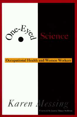 One-Eyed Science: Occupational Health and Women Workers (Labor And Social Change) Cover Image