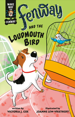 Fenway and The Loudmouth Bird (Make Way for Fenway! #3)