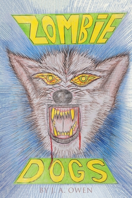 Zombie Dogs By J. A. Owen Cover Image