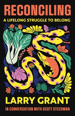 Reconciling: A Lifelong Struggle to Belong By Larry Grant, Scott Steedman Cover Image
