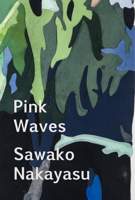 Pink Waves by Sawako Nakayasu