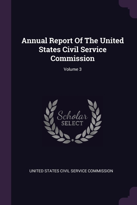 Annual Report Of The United States Civil Service Commission; Volume 3 Cover Image