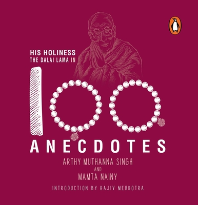 His Holiness the Dalai Lama in 100 Anecdotes By Arthy Muthanna Nainy Cover Image