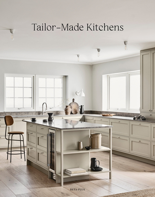 Tailor-Made Kitchens By Wim Pauwels Cover Image