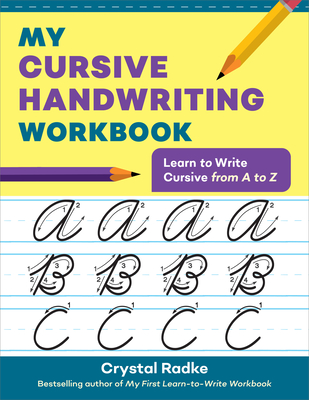 My Cursive Handwriting Workbook: Learn to Write Cursive from A to Z Cover Image
