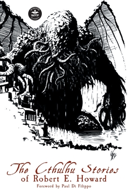 The Cthulhu Stories of Robert E. Howard Cover Image
