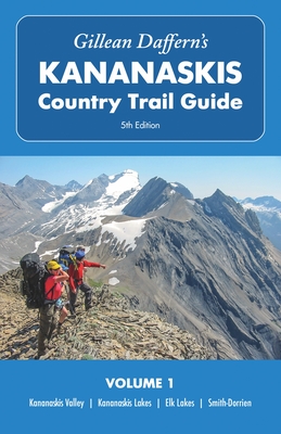 Gillean Daffern's Kananaskis Country Trail Guide - 5th Edition, Volume 1: Kananaskis Valley - Kananaskis Lakes - Elk Lakes - Smith-Dorrien Cover Image
