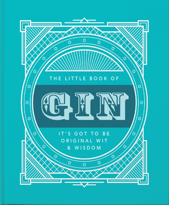 The Little Book of Gin: Distilled to Perfection By Hippo! Orange (Editor) Cover Image