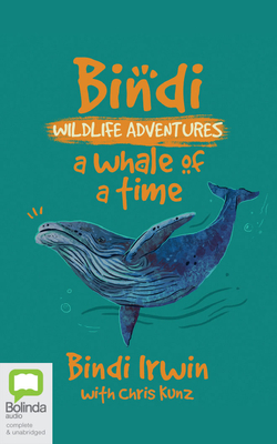 A Whale of a Time: A Bindi Irwin Adventure (Bindi Wildlife Adventures #5)