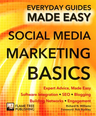 Social Media Marketing: Expert Advice, Made Easy (Everyday Guides Made Easy) Cover Image
