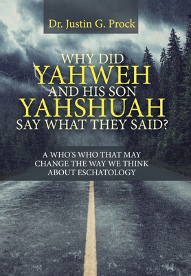 Why Did Yahweh and His Son Yahshuah Say What They Said?: Why Did Yahweh and His Son Yahshuah Say What They Said? Cover Image