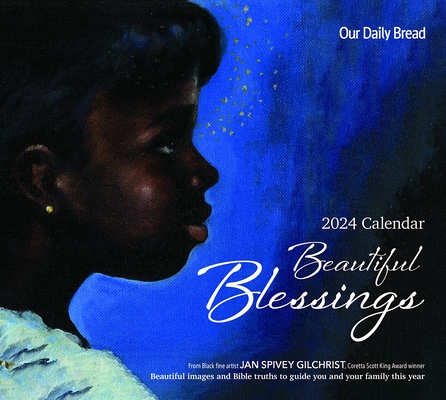 Beautiful Blessings Inspirational Wall Calendar 2024 By Our Daily Bread Ministries, Jan Spivey Gilchrist (Illustrator) Cover Image