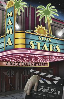 Cover for Mama Sees Stars (Mace Bauer Mysteries)