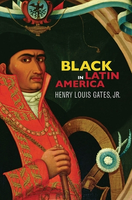 Black in Latin America By Henry Louis Gates Jr Cover Image