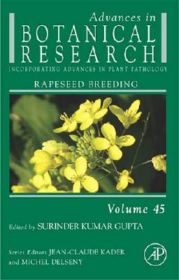 Advances in Botanical Research: Rapeseed Breeding Volume 45 By Surinder Kumar Gupta (Editor) Cover Image