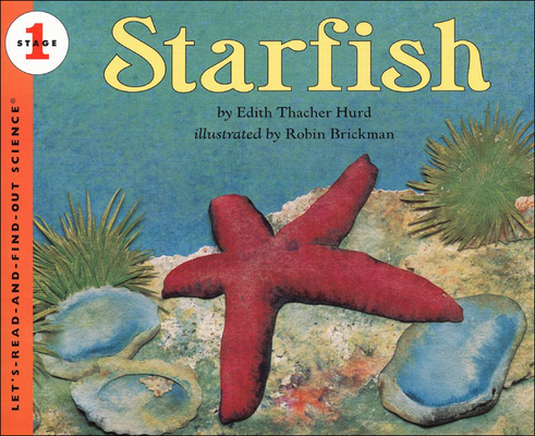 Starfish (Let's-Read-And-Find-Out Science: Stage 1 (Pb) #1) By Edith T. Hurd, Robin Brickman (Illustrator) Cover Image