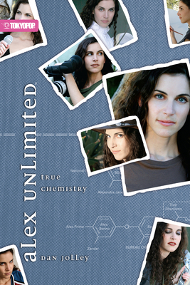 Alex Unlimited, Volume 3: True Chemistry: True Chemistry (Alex Unlimited novel #3) By Dan Jolley Cover Image