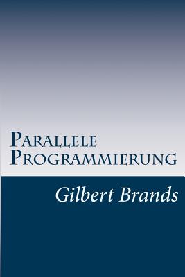 Parallele Programmierung By Gilbert Brands Cover Image