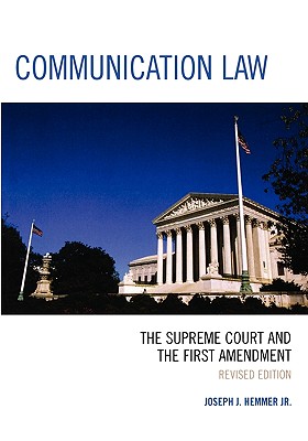 Communication Law: The Supreme Court and the First Amendment, Revised Cover Image