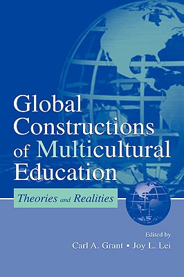 Global Constructions of Multicultural Education: Theories and Realities (Sociocultural)