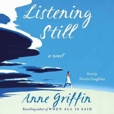 Listening Still: A Novel By Anne Griffin, Nicola Coughlan (Read by) Cover Image