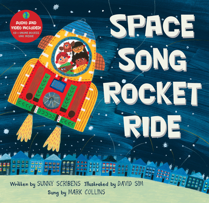 Space Song Rocket Ride [with CD (Audio)] [With CD (Audio)] (Singalongs) By Sunny Scribens, David Sim (Illustrator), Mark Collins (Performed by) Cover Image