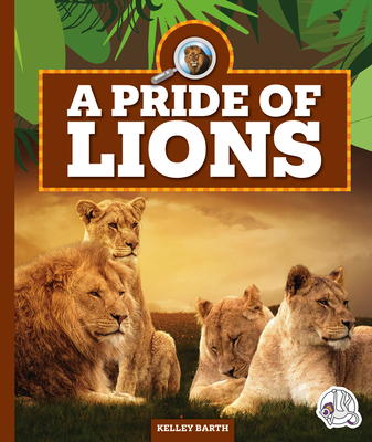 A Pride of Lions (Safari Animal Families)